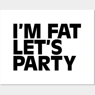 I'm fat Posters and Art